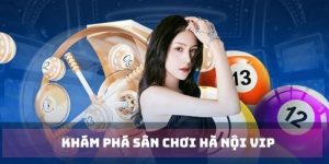 Các bí kíp tham gia Hà Nội Vip tỷ lệ thắng cao