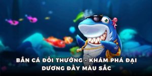 Bắn cá đổi thưởng