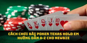 cách chơi bài poker texas hold em