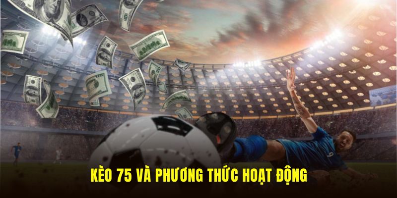 Phương thức hoạt động của kèo