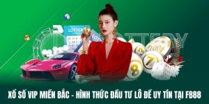 xổ số VIP miền Bắc